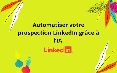 Automatiser sa prospection LinkedIn avec des agents IA éthiques